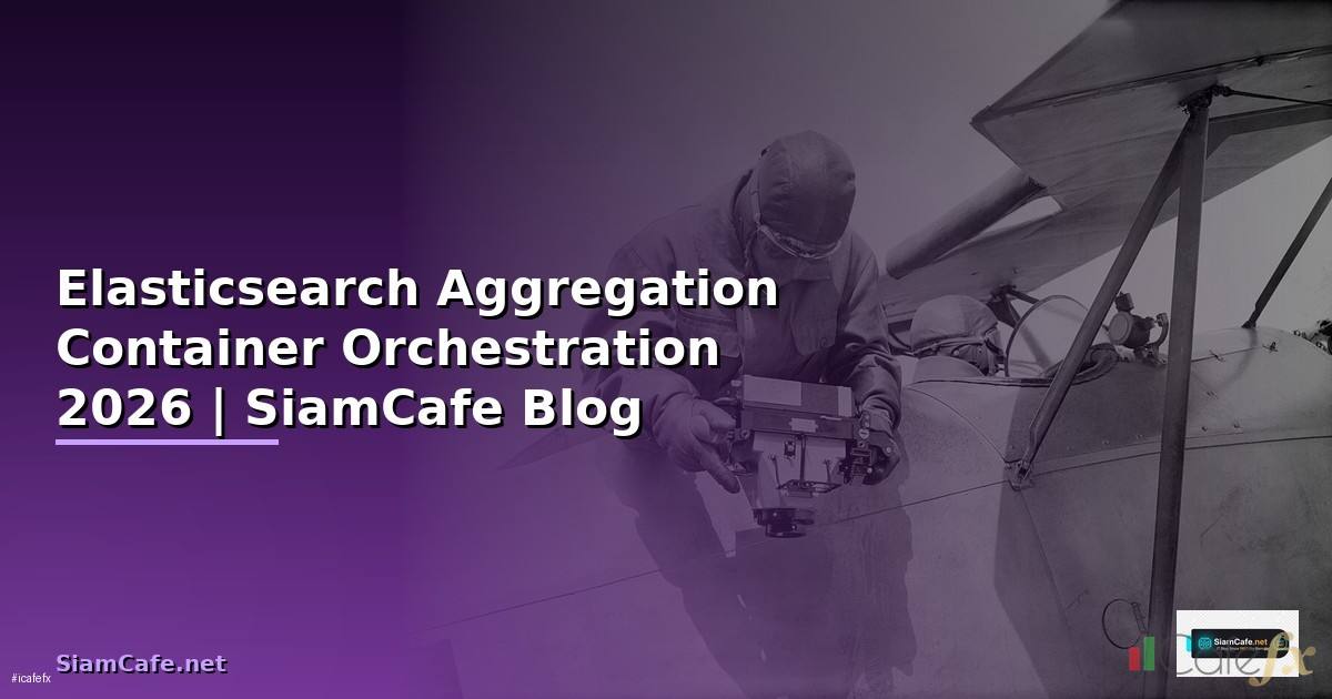 Elasticsearch Aggregation Container Orchestration