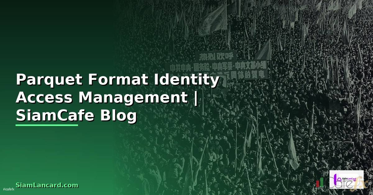 Parquet Format Identity Access Management