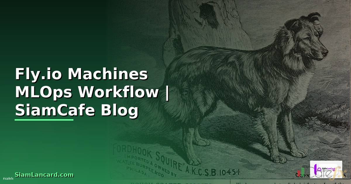 Fly.io Machines MLOps Workflow