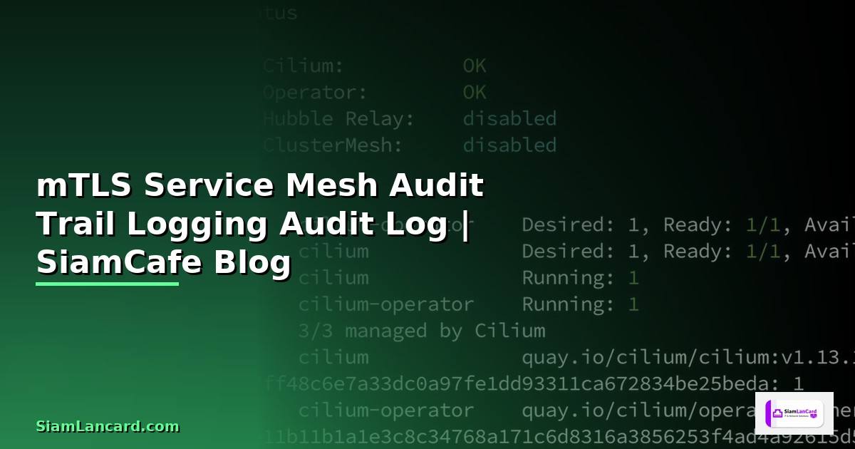 mTLS Service Mesh Audit Trail Logging —
