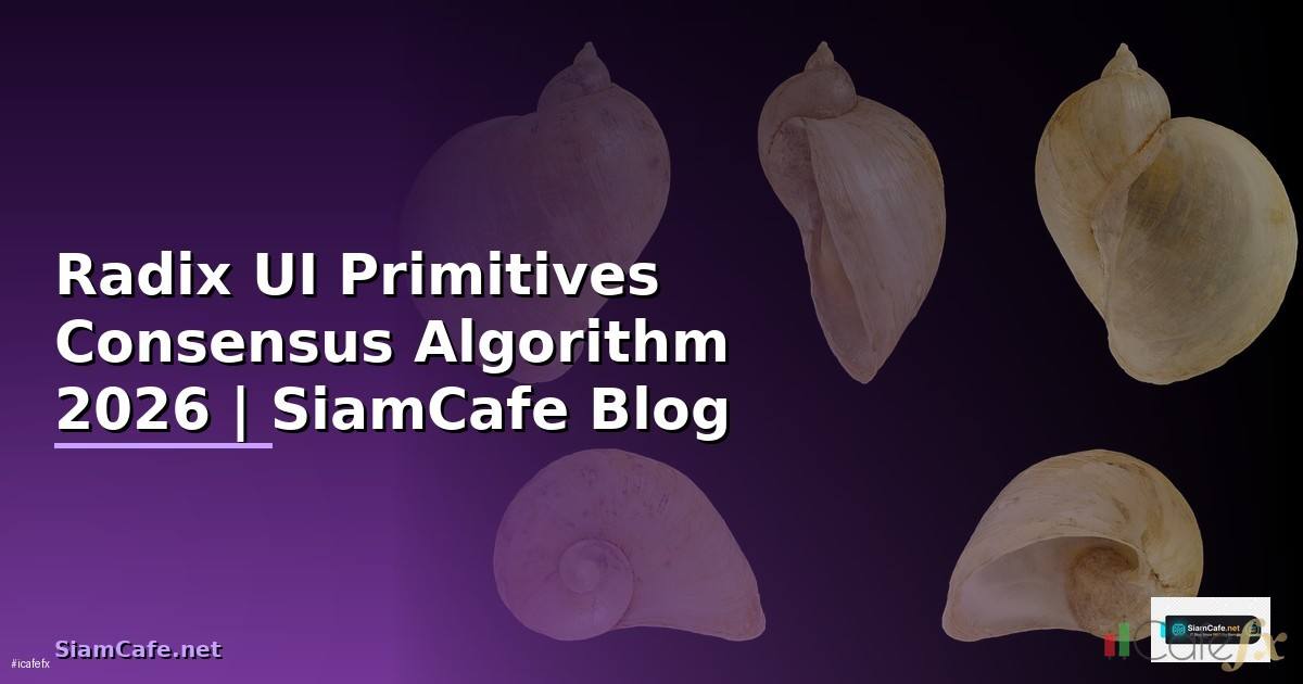 Radix UI Primitives Consensus Algorithm