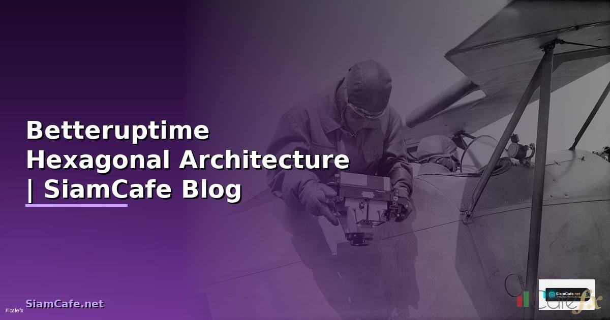 Betteruptime Hexagonal Architecture