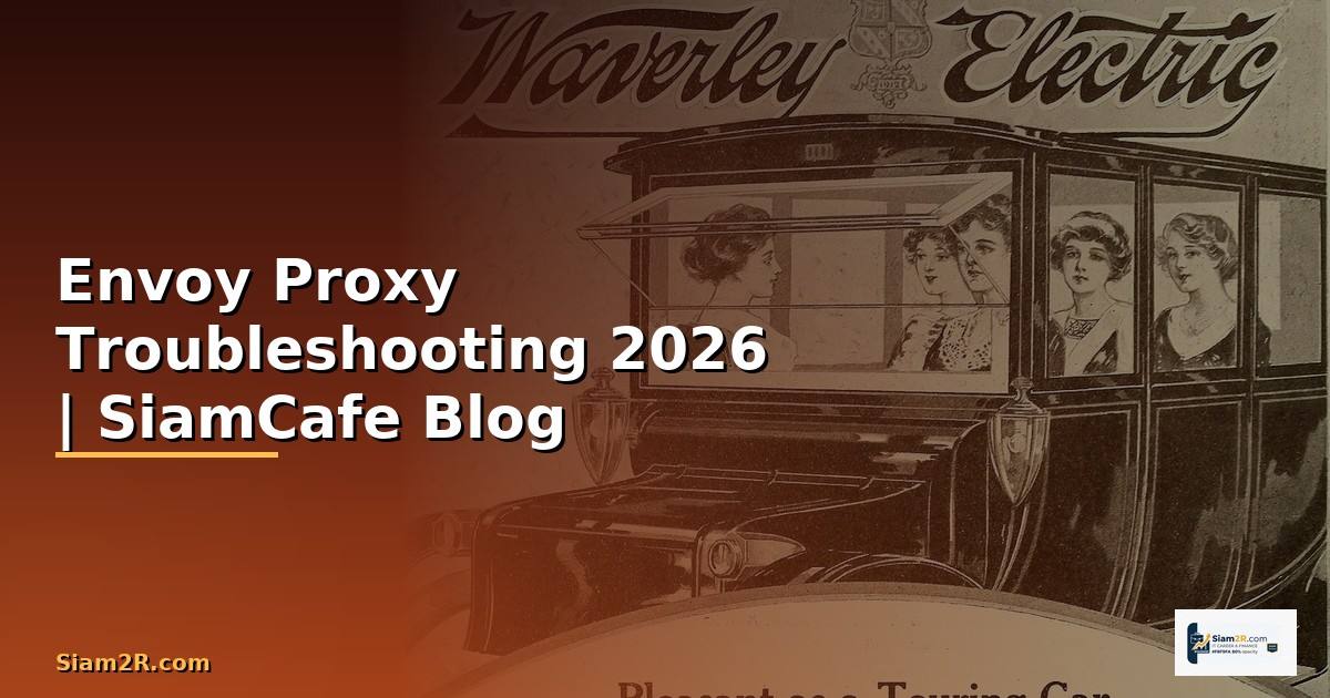 Envoy Proxy Troubleshooting แก้ปัญหา