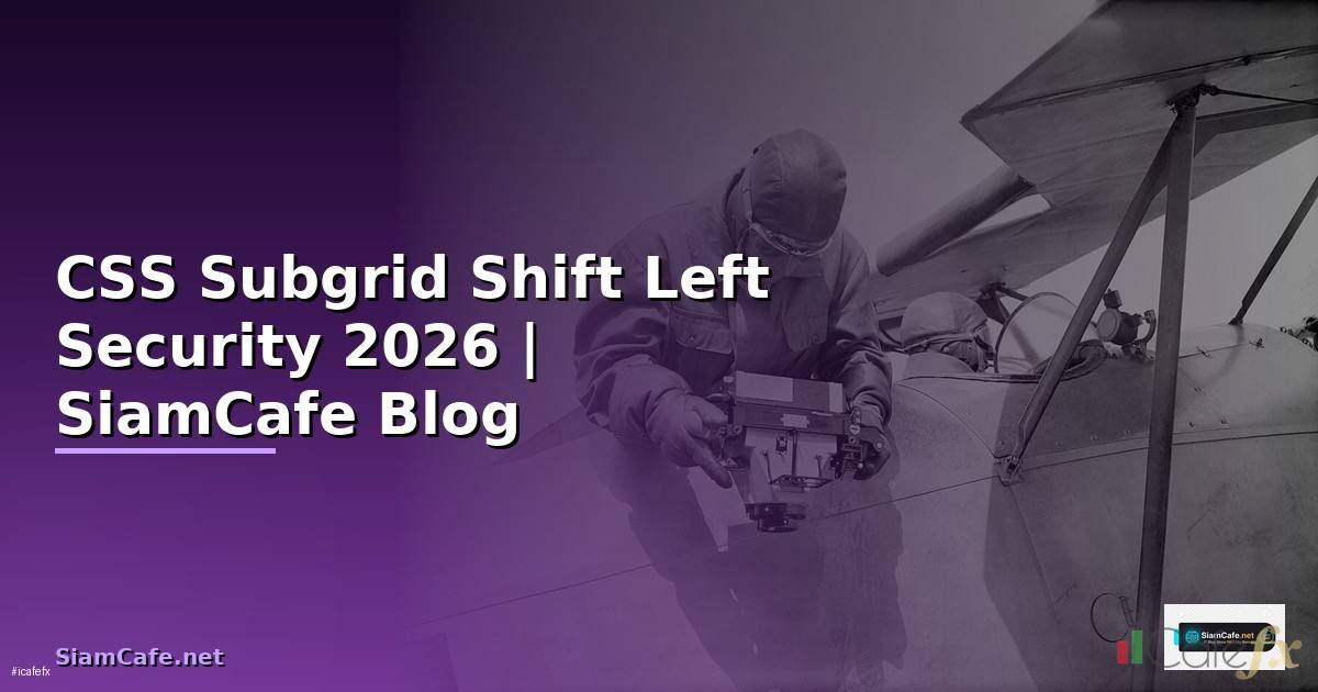 CSS Subgrid Shift Left Security