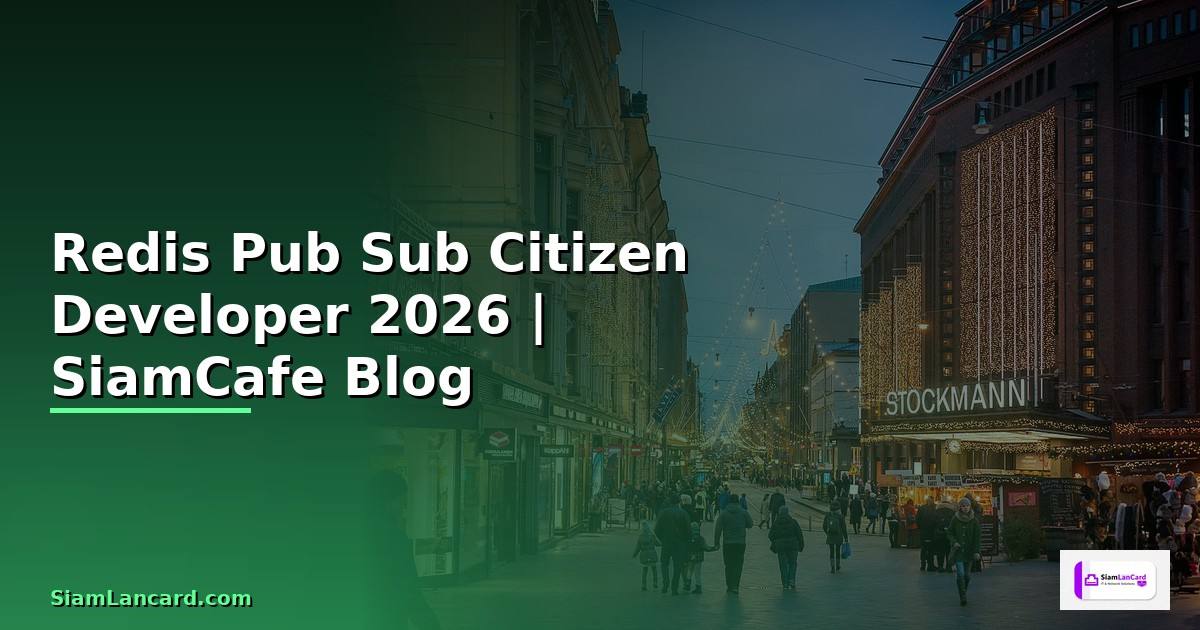 Redis Pub Sub Citizen Developer
