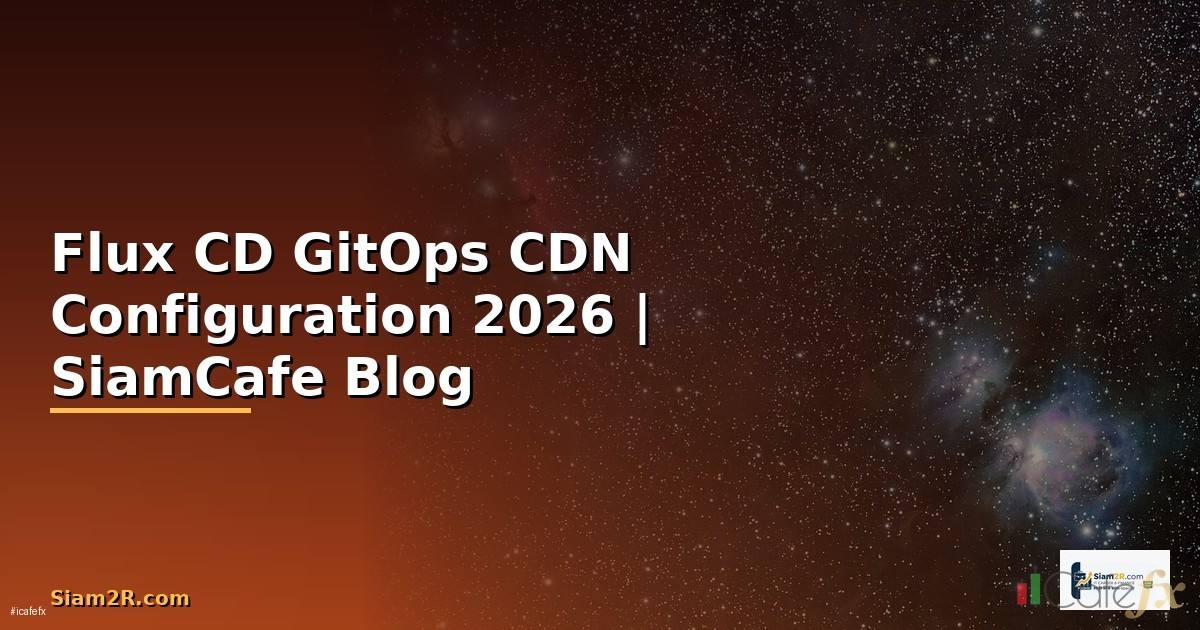 Flux CD GitOps CDN Configuration