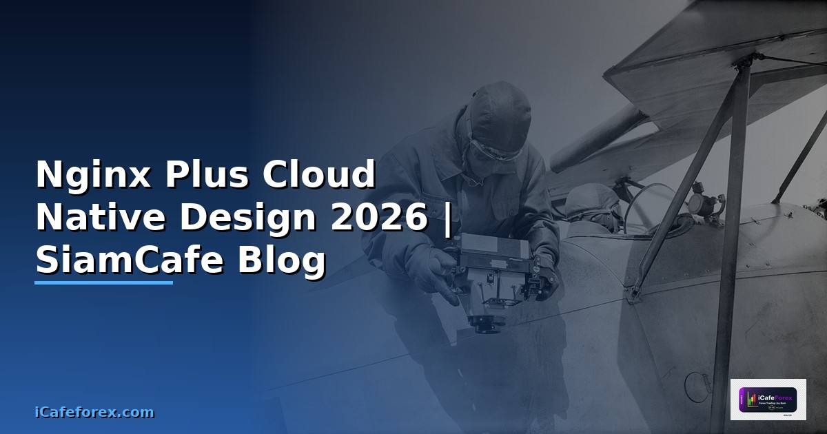 Nginx Plus Cloud Native Design