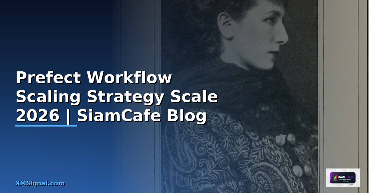 Prefect Workflow Scaling Strategy วิธี Scale