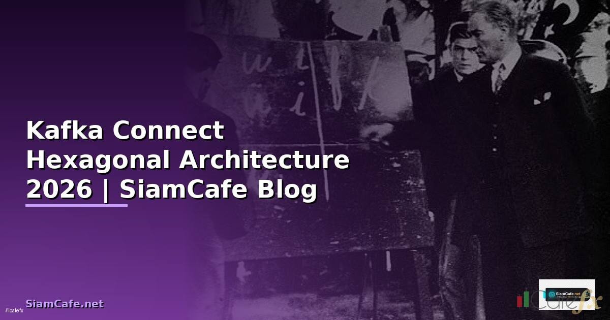 Kafka Connect Hexagonal Architecture