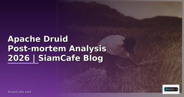 Apache Druid Post-mortem Analysis