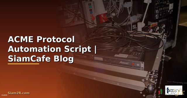 ACME Protocol Automation Script