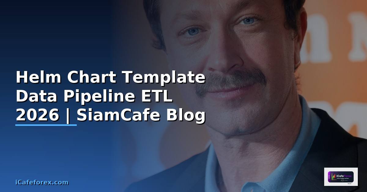 Helm Chart Template Data Pipeline ETL