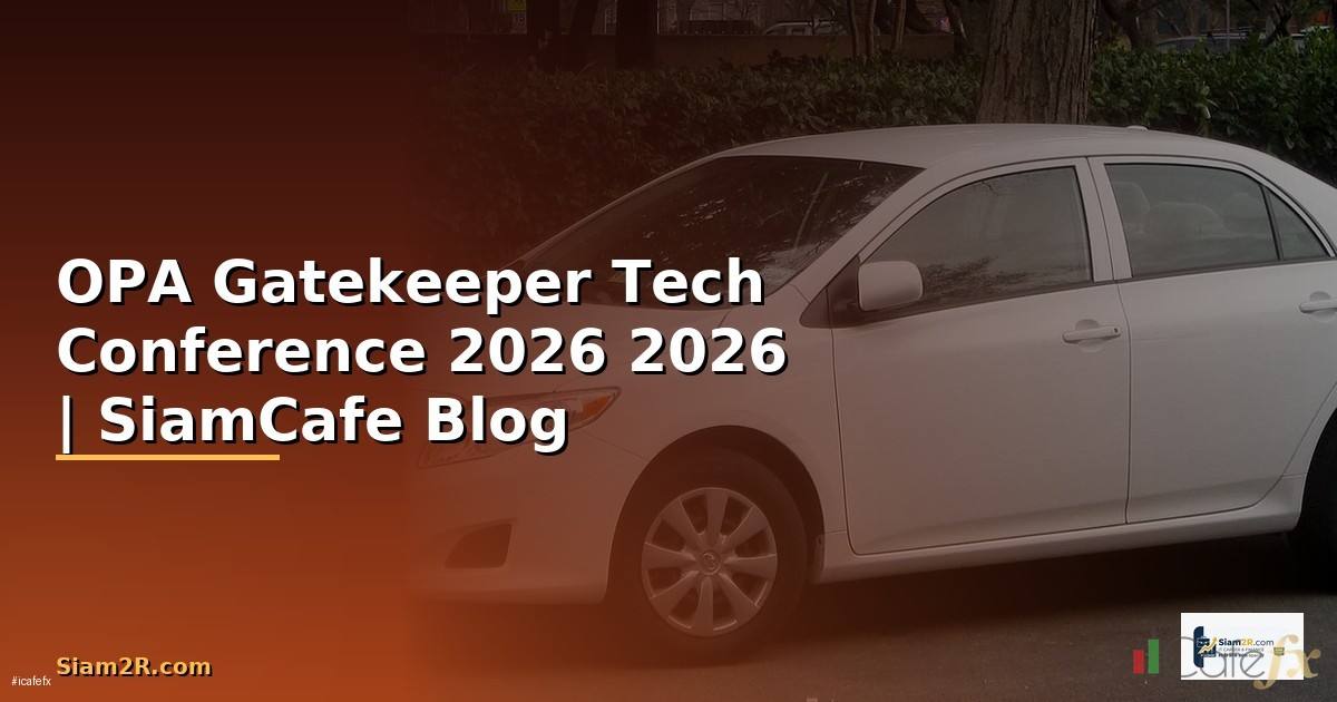 OPA Gatekeeper Tech Conference 2026 —