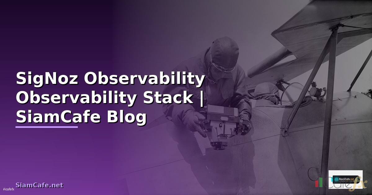 SigNoz Observability Observability Stack