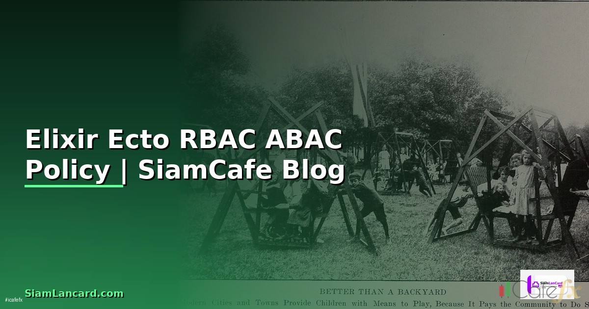 Elixir Ecto RBAC ABAC Policy