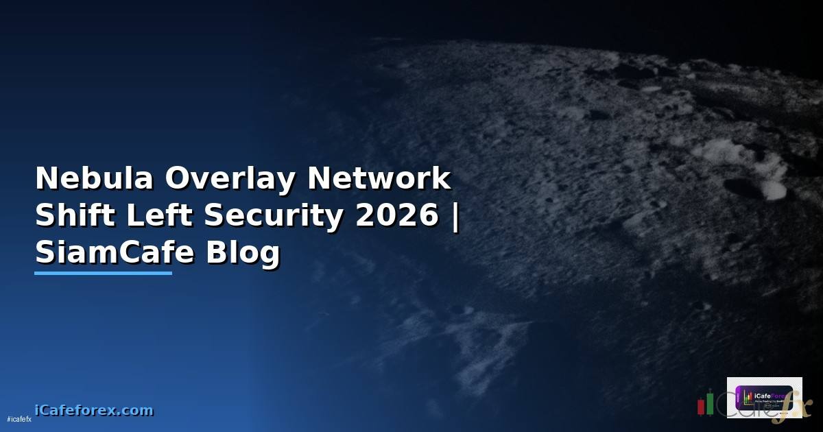 Nebula Overlay Network Shift Left Security