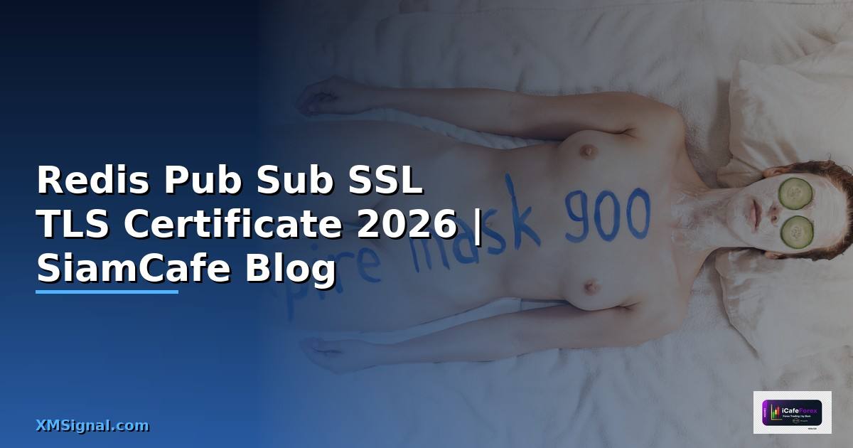 Redis Pub Sub SSL TLS Certificate