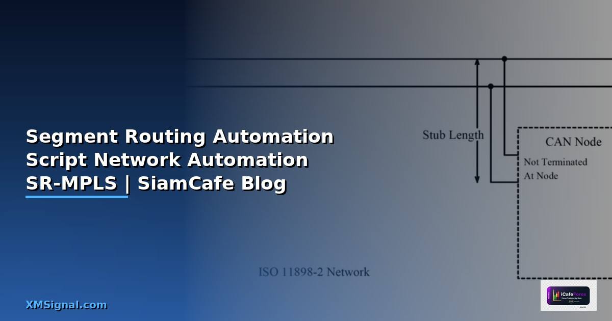 Segment Routing Automation Script  สร้างระบบ Network Automation สำหรับ SR-MPLS