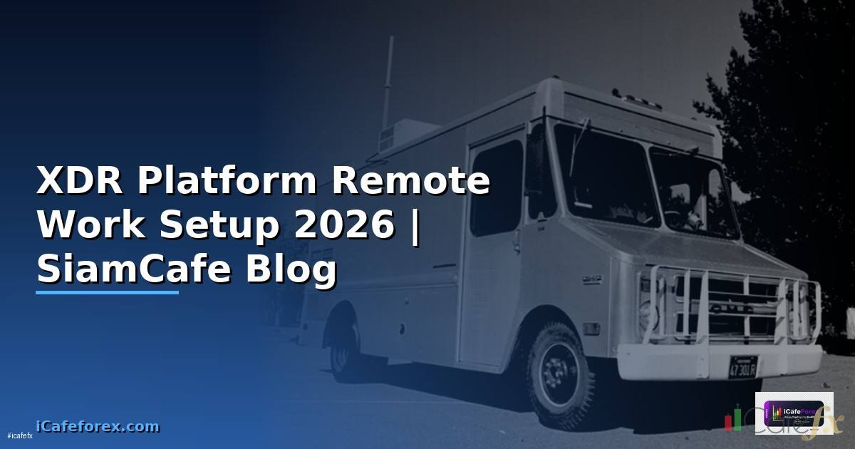 XDR Platform Remote Work Setup