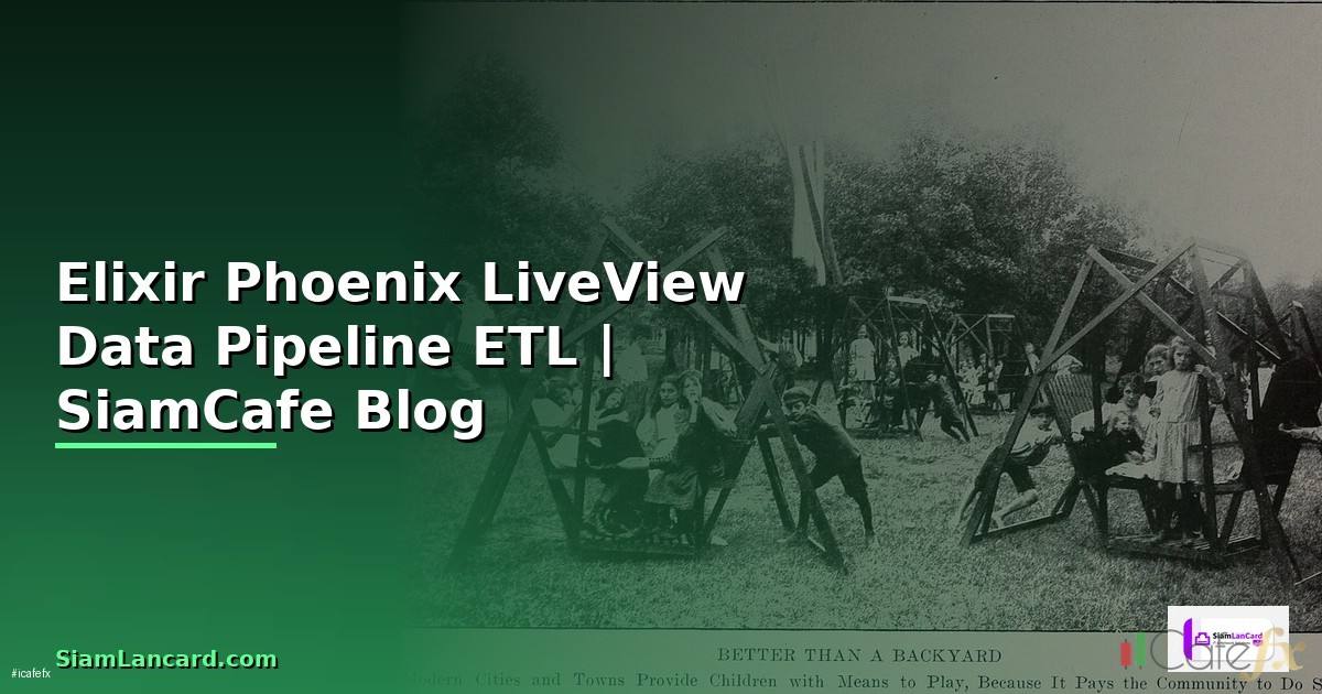 Elixir Phoenix LiveView Data Pipeline ETL