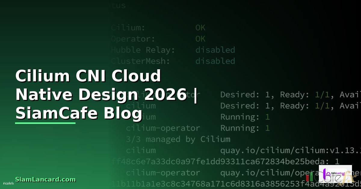 Cilium CNI Cloud Native Design