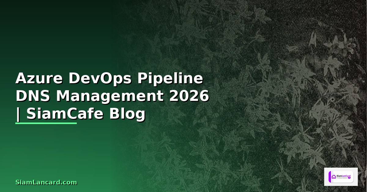 Azure DevOps Pipeline DNS Management