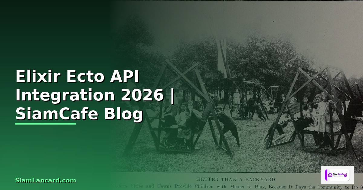 Elixir Ecto API Integration เชื่อมต่อระบบ