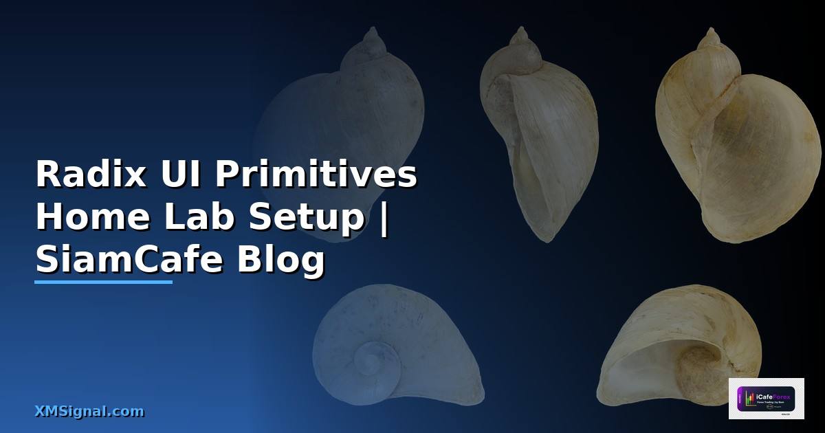 Radix UI Primitives Home Lab Setup