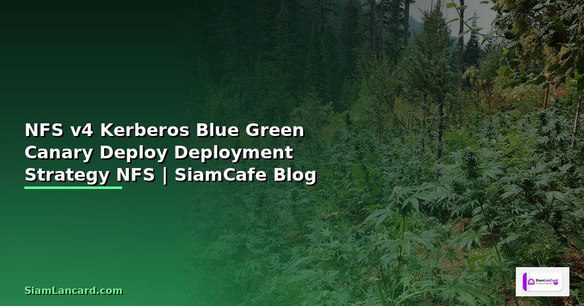 NFS v4 Kerberos Blue Green Canary Deploy —