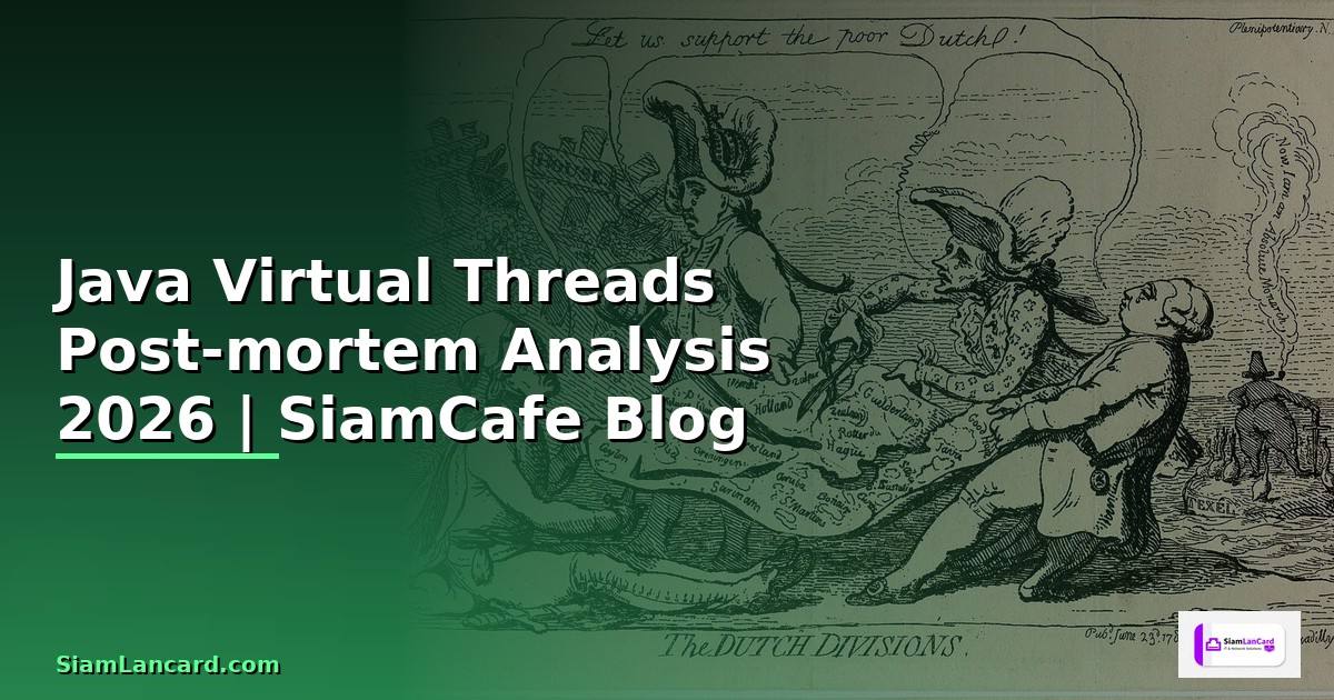Java Virtual Threads Post-mortem Analysis