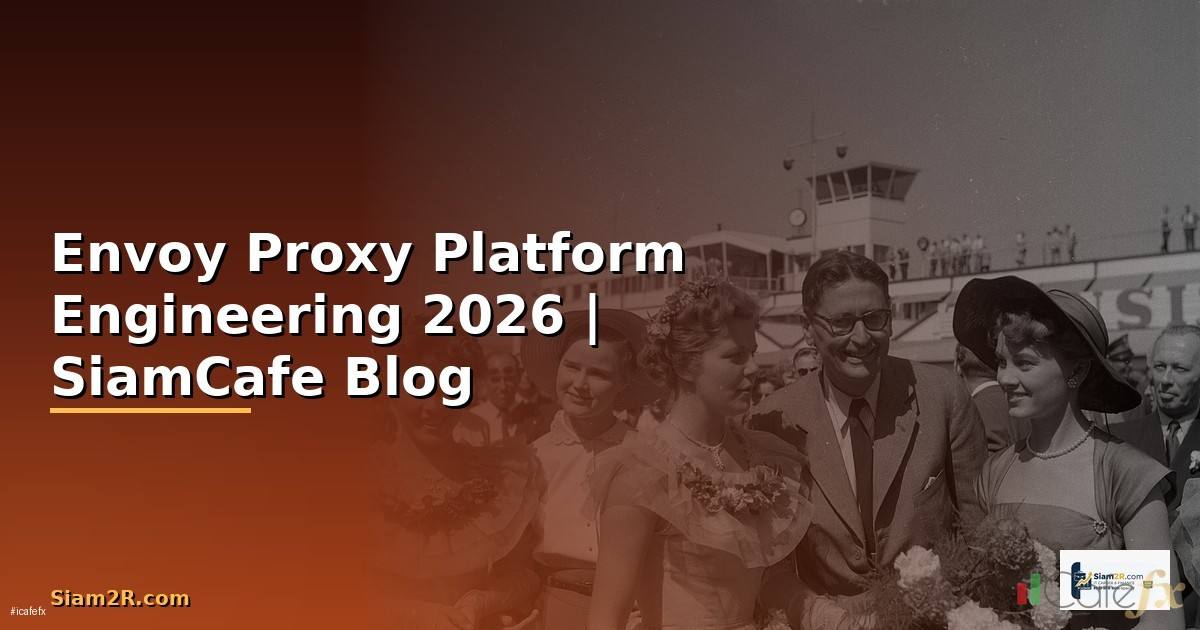Envoy Proxy Platform Engineering