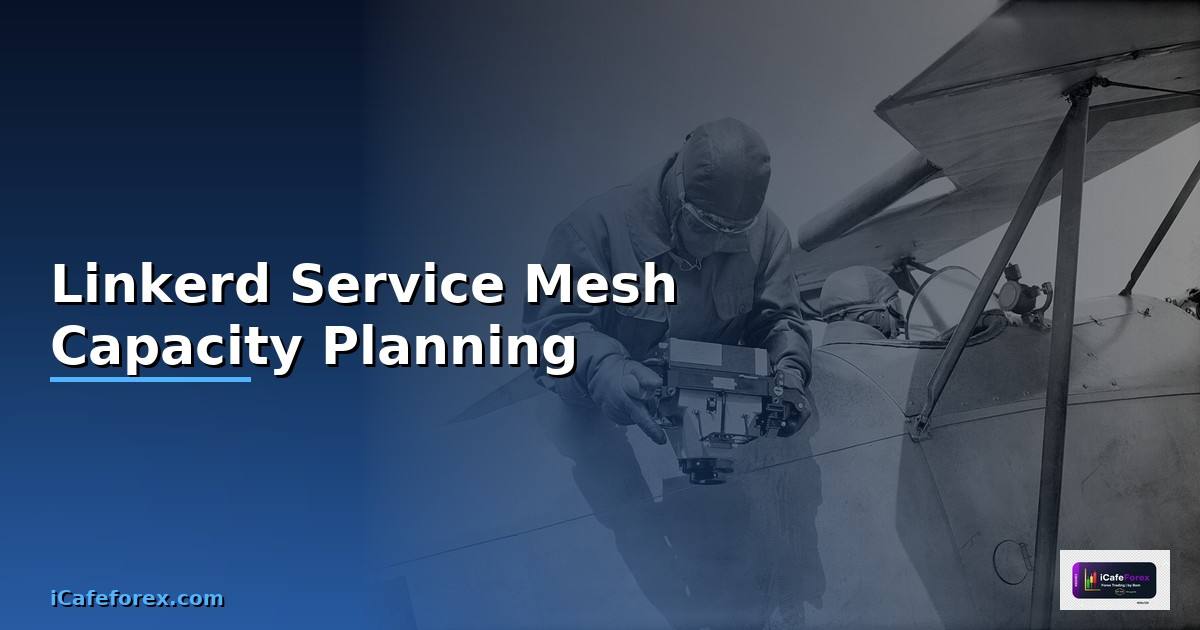 Linkerd Service Mesh Capacity Planning —