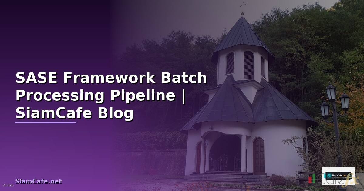 SASE Framework Batch Processing Pipeline