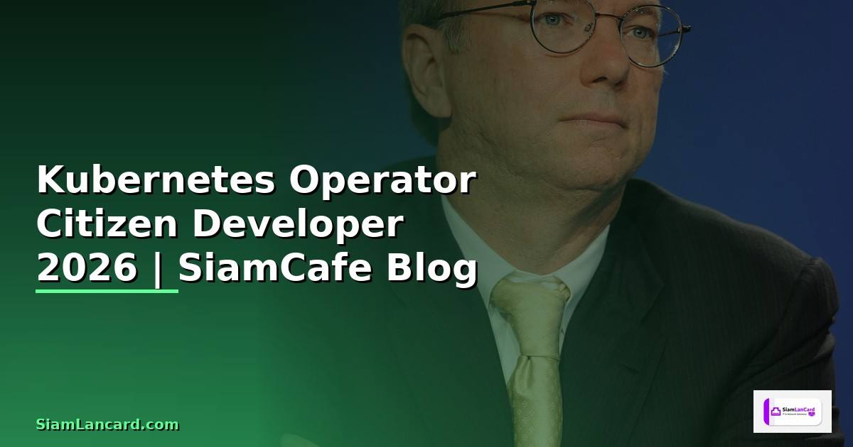 Kubernetes Operator Citizen Developer