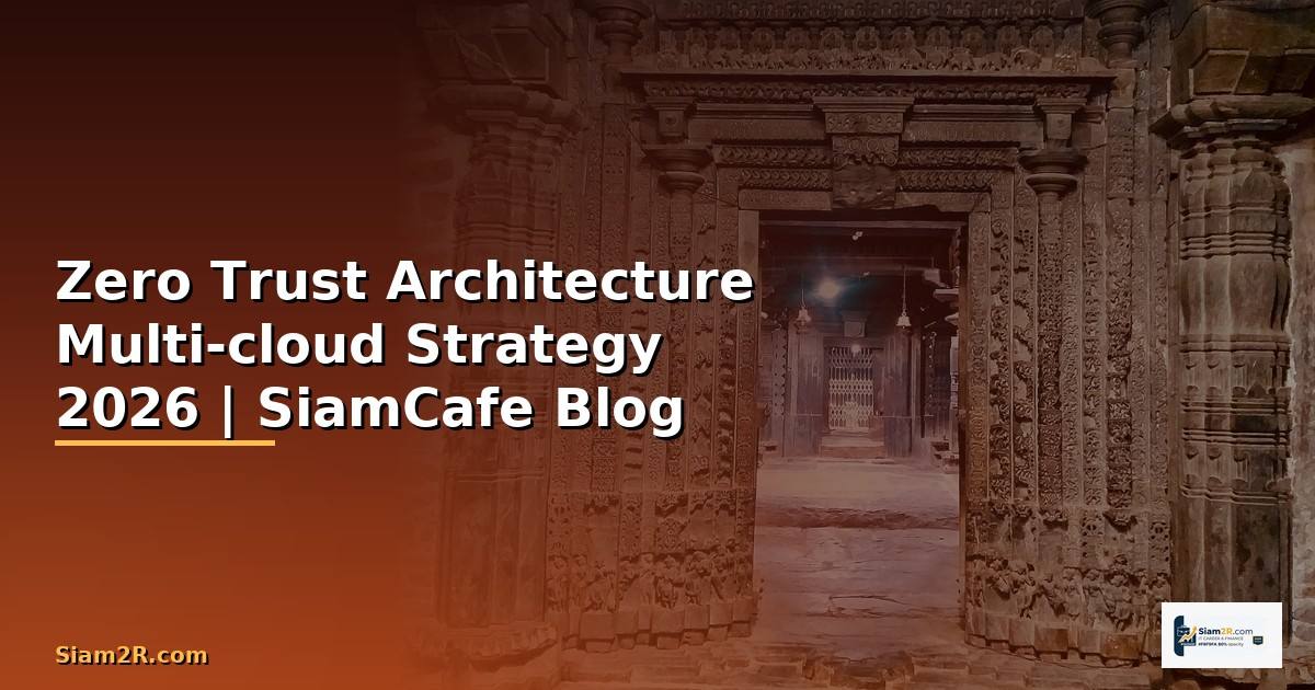 Zero Trust Architecture Multi-cloud Strategy