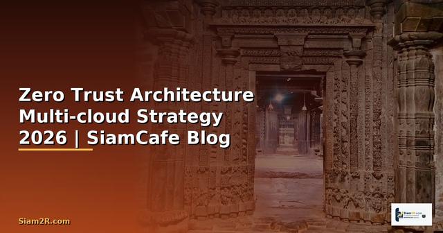 Zero Trust Architecture Multi-cloud Strategy
