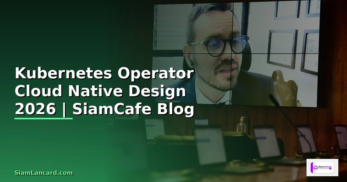 Kubernetes Operator Cloud Native Design
