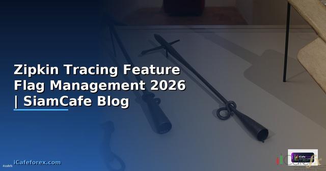Zipkin Tracing Feature Flag Management