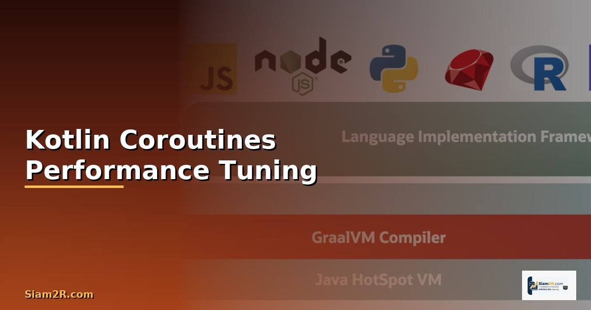 Kotlin Coroutines Performance Tuning