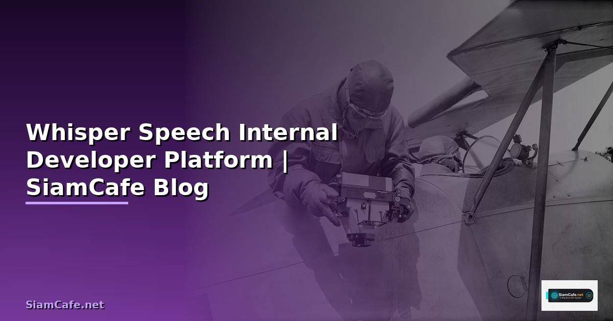 Whisper Speech Internal Developer Platform