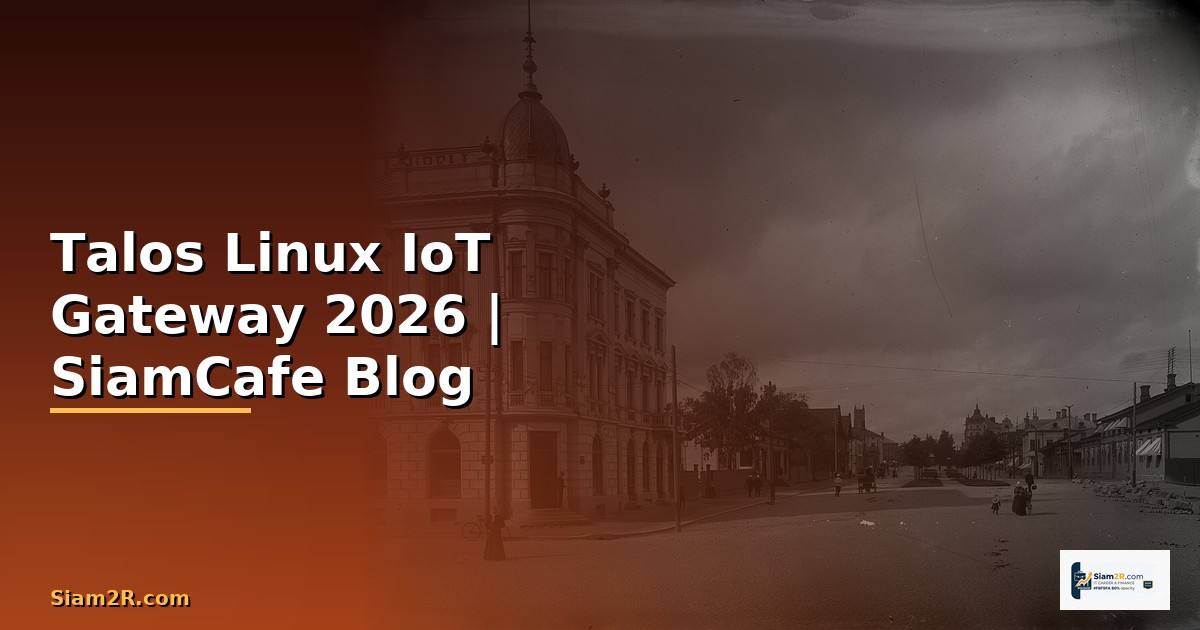 Talos Linux IoT Gateway
