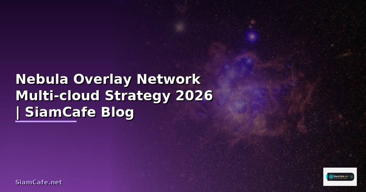 Nebula Overlay Network Multi-cloud Strategy