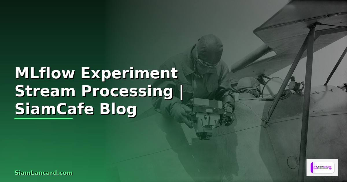 MLflow Experiment Stream Processing