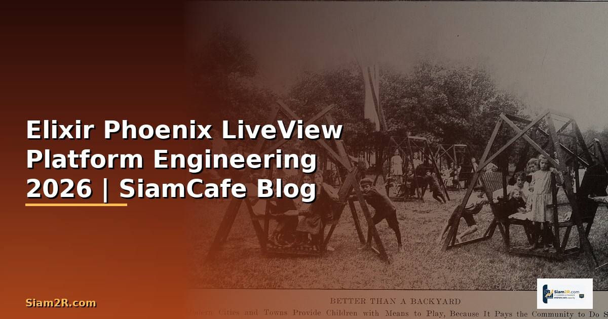 Elixir Phoenix LiveView Platform Engineering