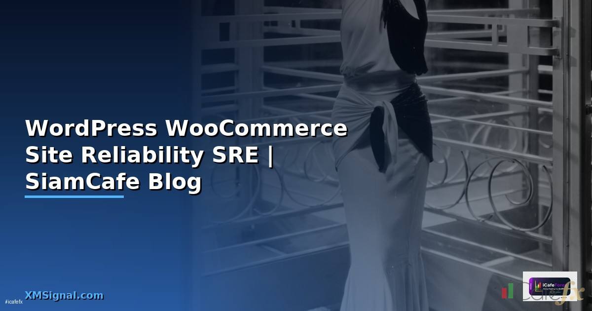 WordPress WooCommerce Site Reliability SRE