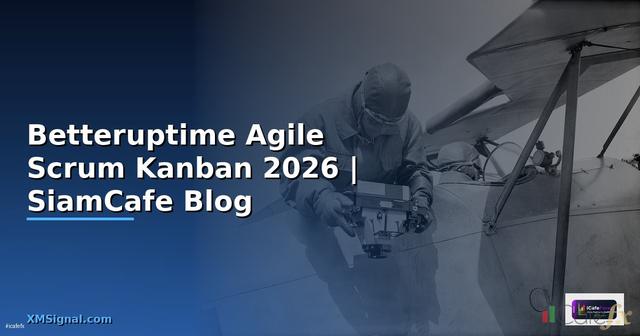 Betteruptime Agile Scrum Kanban