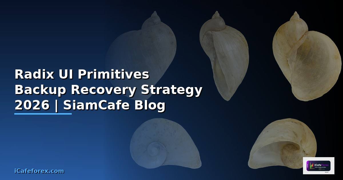 Radix UI Primitives Backup Recovery Strategy