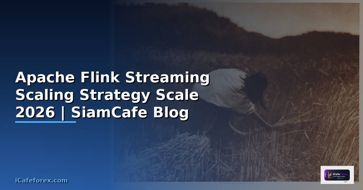 Apache Flink Streaming Scaling Strategy วิธี