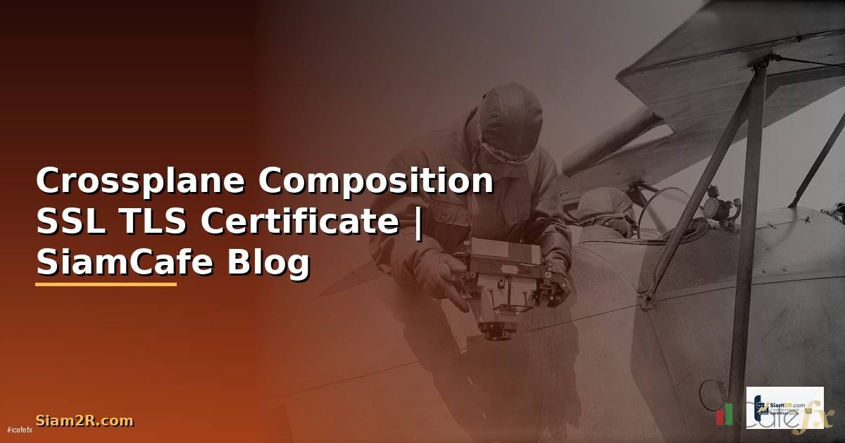 Crossplane Composition SSL TLS Certificate