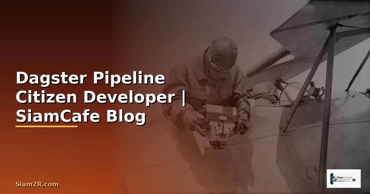 Dagster Pipeline Citizen Developer